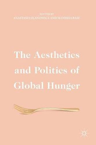 Cover image for The Aesthetics and Politics of Global Hunger