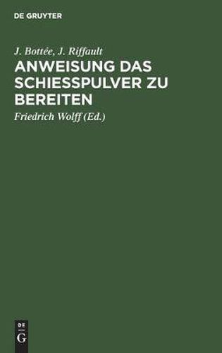 Cover image for Anweisung das Schiesspulver zu bereiten