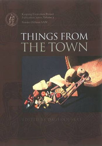 Cover image for Things from the Town: Artefacts & Inhabitants in Viking-Age Kaupang