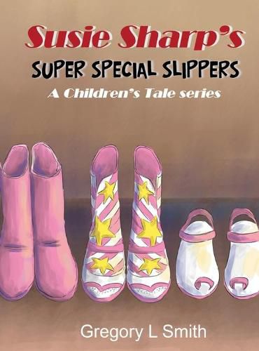 Susie Sharp's Super Special Slippers: A Children's Tale series