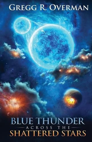 Cover image for Blue Thunder Across the Shattered Stars