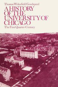 Cover image for A History of the University of Chicago