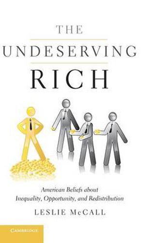 Cover image for The Undeserving Rich: American Beliefs about Inequality, Opportunity, and Redistribution