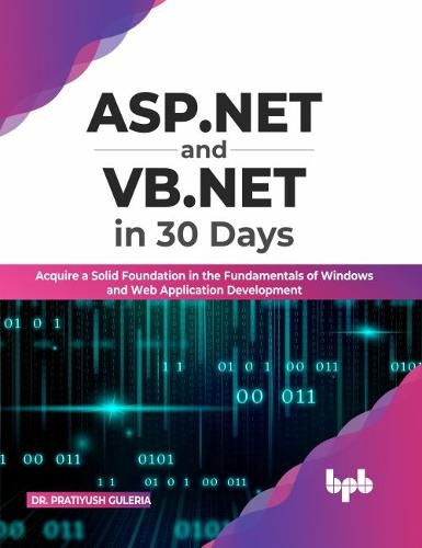 Cover image for ASP.NET and VB.NET in 30 Days: Acquire a Solid Foundation in the Fundamentals of Windows and Web Application Development
