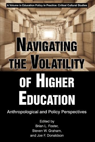 Cover image for Navigating the Volatility of Higher Education: Anthropological and Policy Perspectives