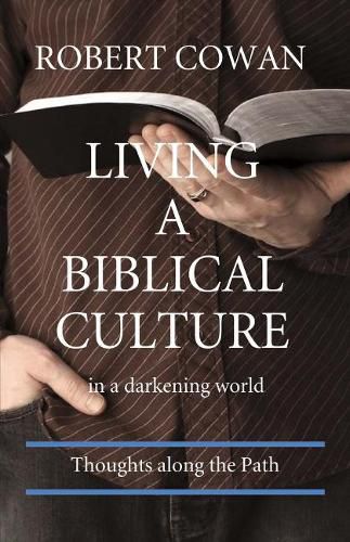 Living a Biblical Culture: In a Darkening World