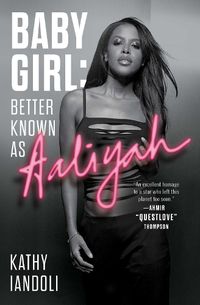 Cover image for Baby Girl: Better Known as Aaliyah