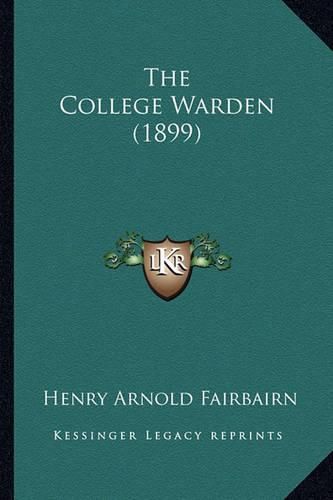 Cover image for The College Warden (1899)