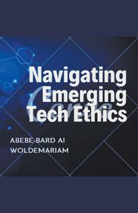 Cover image for Navigating Emerging Tech Ethics