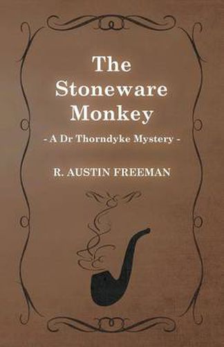 Cover image for The Stoneware Monkey (A Dr Thorndyke Mystery)
