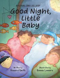 Cover image for Good Night, Little Baby: Australian Lullaby