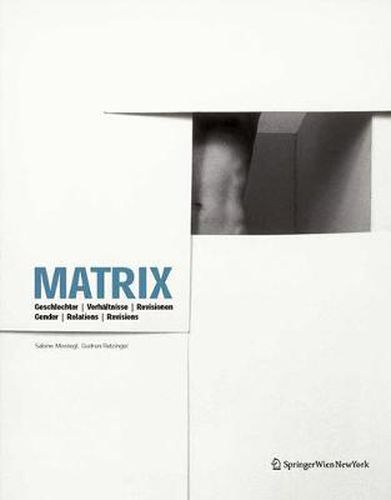 Cover image for MATRIX: Geschlechter | Verhaltnisse | Revisionen Gender | Relations | Revisions