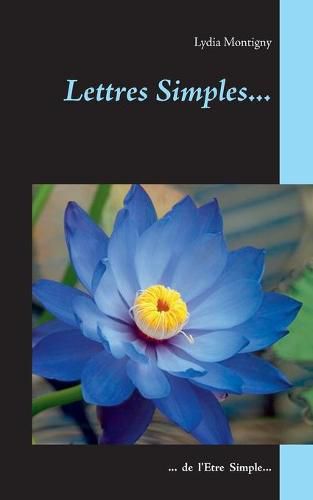 Lettres simples...: ... de l'etre simple