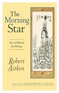 Cover image for The Morning Star: New and Selected Zen Writings