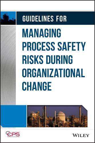 Cover image for Guidelines for Managing Process Safety Risks During Organizational Change