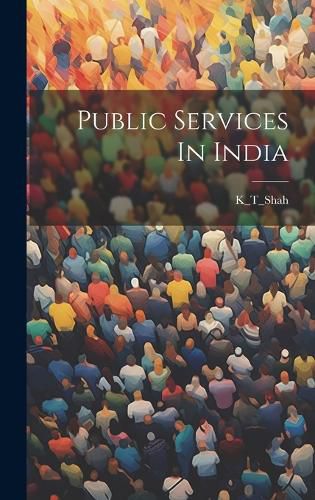 Cover image for Public Services In India