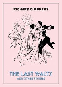 Cover image for The Last Waltz and Other Stories