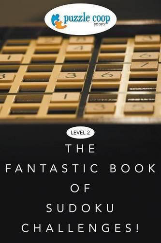 Cover image for Level 2: The Fantastic Book of Sudoku Challenges!