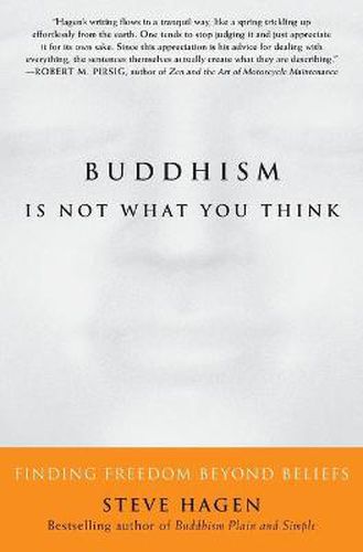 Cover image for Buddhism is Not What You Think: Finding Freedom Beyond Beliefs