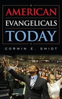 Cover image for American Evangelicals Today
