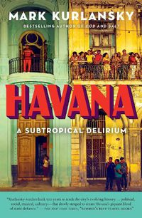 Cover image for Havana: A Subtropical Delirium