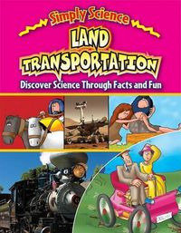 Cover image for Land Transportation: Discover Science Through Facts and Fun