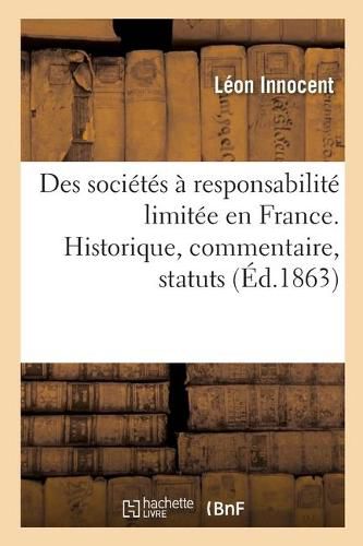 Cover image for Des Societes A Responsabilite Limitee En France. Historique, Commentaire, Statuts