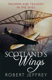 Cover image for Scotland's Wings: Triumph and tragedy in the skies