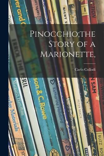 Cover image for Pinocchio;the Story of a Marionette,