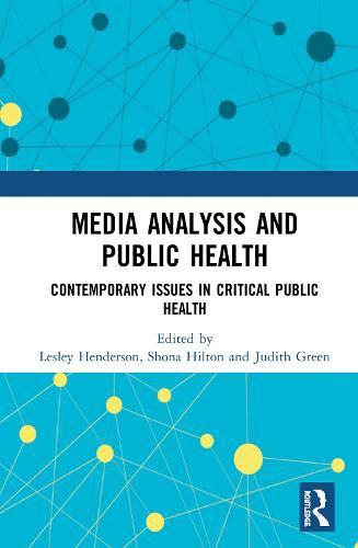 Media Analysis and Public Health: Contemporary Issues in Critical Public Health