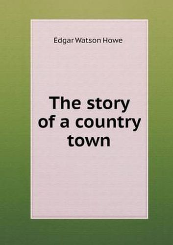 Cover image for The Story of a Country Town