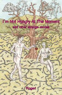 Cover image for I'm Not Hungry at the Moment and Other Short Stories