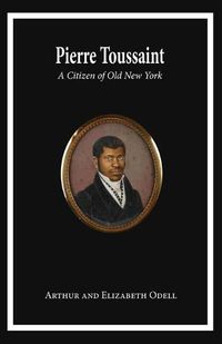 Cover image for Pierre Toussaint: A Citizen of Old New York