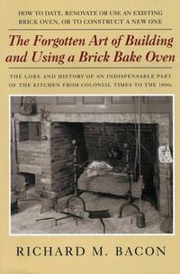 Cover image for The Forgotten Art of Building and Using a Brick Bake Oven