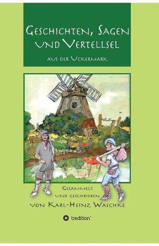 Cover image for Geschichten, Sagen und Vertellsel aus der Uckermark