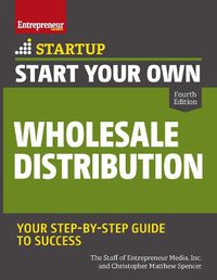 Cover image for Start Your Own Wholesale Distribution Business