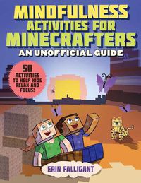 Cover image for Mindfulness Activities for Minecrafters: An Unofficial Guide