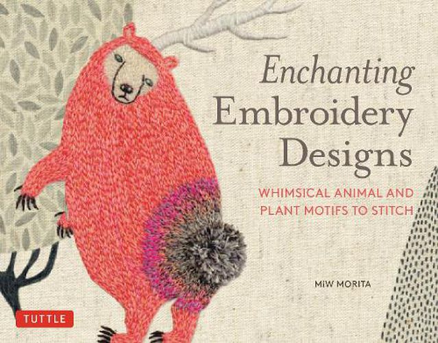 Cover image for Enchanting Embroidery Designs: Whimsical Animal and Plant Motifs to Stitch