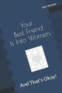 Cover image for Your Best Friend Is Into Women, And That's Okay!