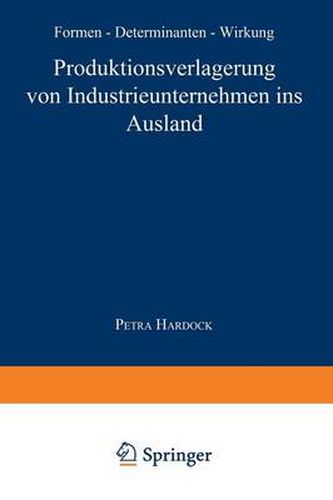 Cover image for Produktionsverlagerung Von Industrieunternehmen Ins Ausland: Formen, Determinanten, Wirkung