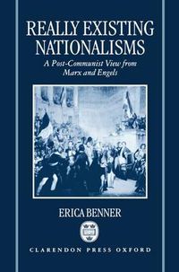 Cover image for Really Existing Nationalisms: A Post-Communist View from Marx and Engels