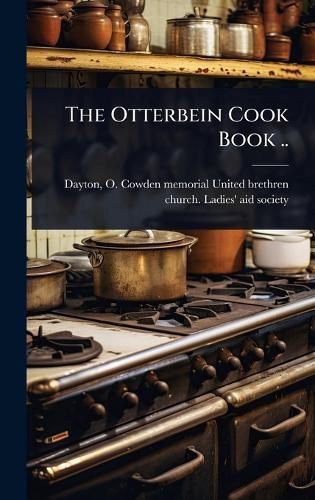 Cover image for The Otterbein Cook Book ..