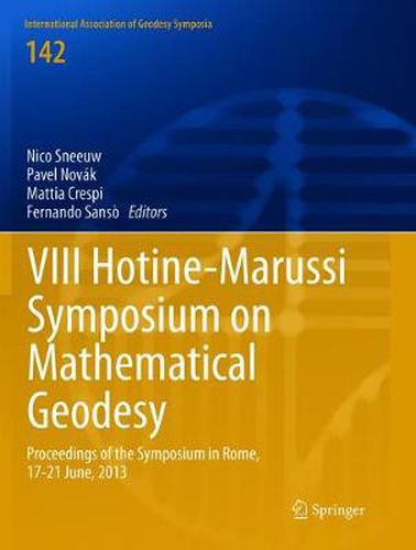 Cover image for VIII Hotine-Marussi Symposium on Mathematical Geodesy: Proceedings of the Symposium in Rome, 17-21 June, 2013