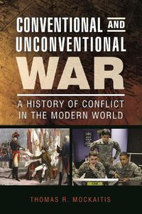 Cover image for Conventional and Unconventional War: A History of Conflict in the Modern World