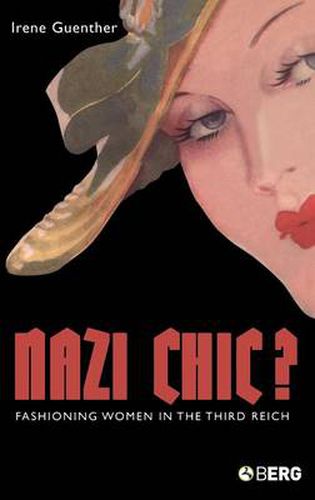 Cover image for Nazi Chic: Fashioning Women in the Third Reich