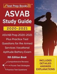 Cover image for ASVAB Study Guide 2020-2021: ASVAB Prep 2020-2021 Plus Practice Test Questions for the Armed Services Vocational Aptitude Battery Exam [9th Edition Book]