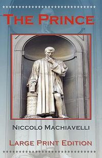 Cover image for The Prince by Niccolo Machiavelli - Large Print Edition