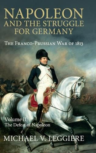 Cover image for Napoleon and the Struggle for Germany: The Franco-Prussian War of 1813