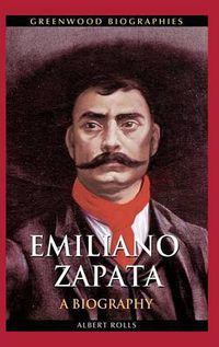 Cover image for Emiliano Zapata: A Biography