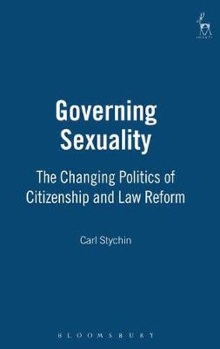 Cover image for Governing Sexuality: The Changing Politics of Citizenship and Law Reform